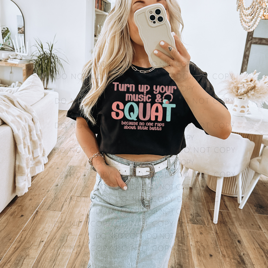 Turn Up Your Music And Squat