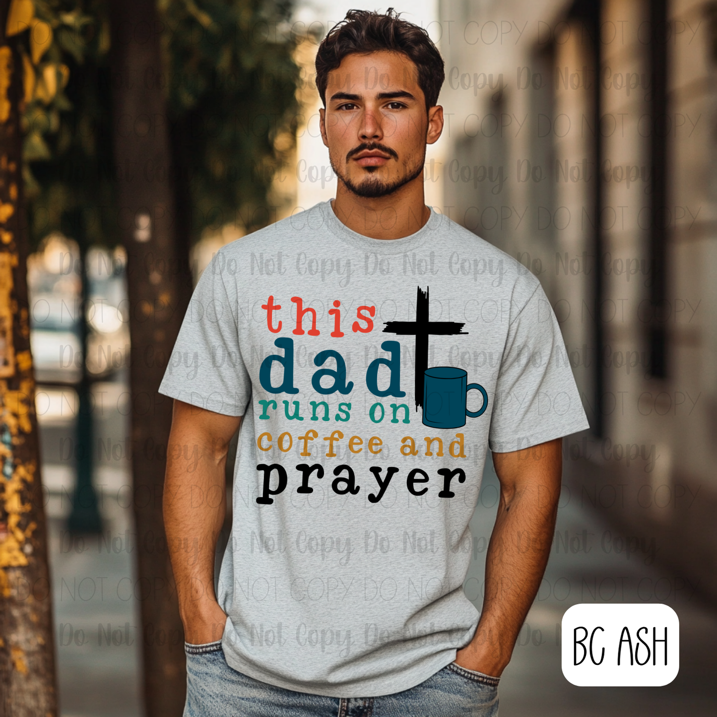 This Dad Runs On Coffee And Prayer