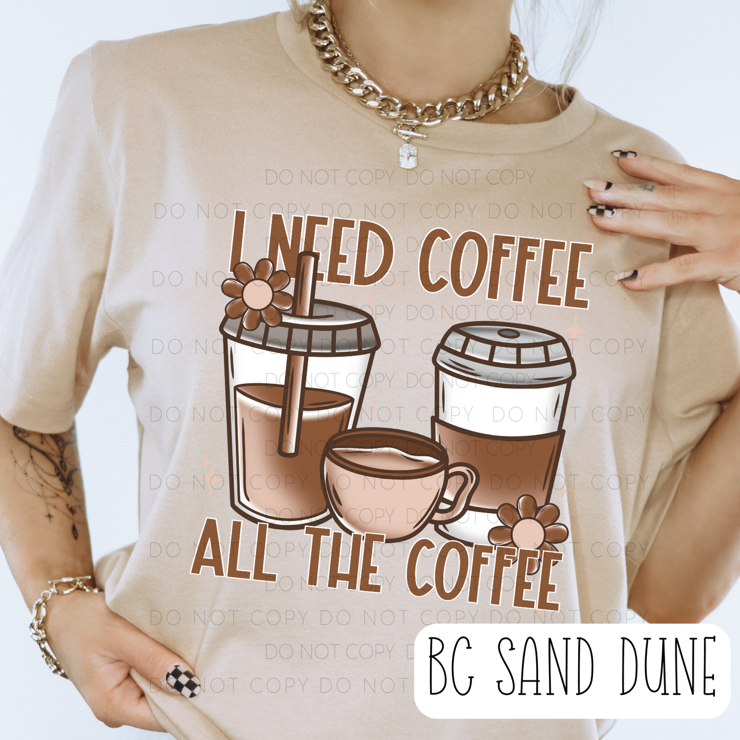 I Need Coffee All The Coffee