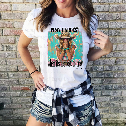 Pray Hardest When Its Hardest To Pray