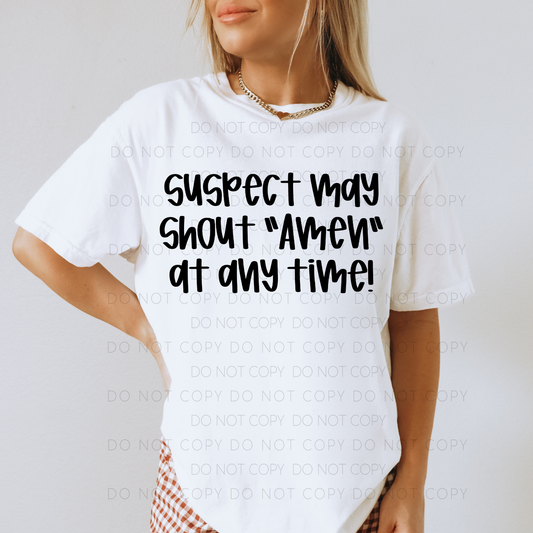 Suspect May Shout "Amen" At Any Time!