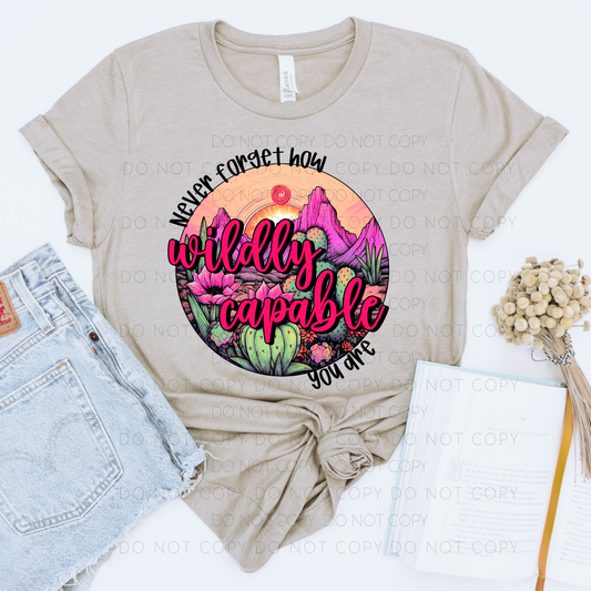 Never Forget How Wildly Capable You Are