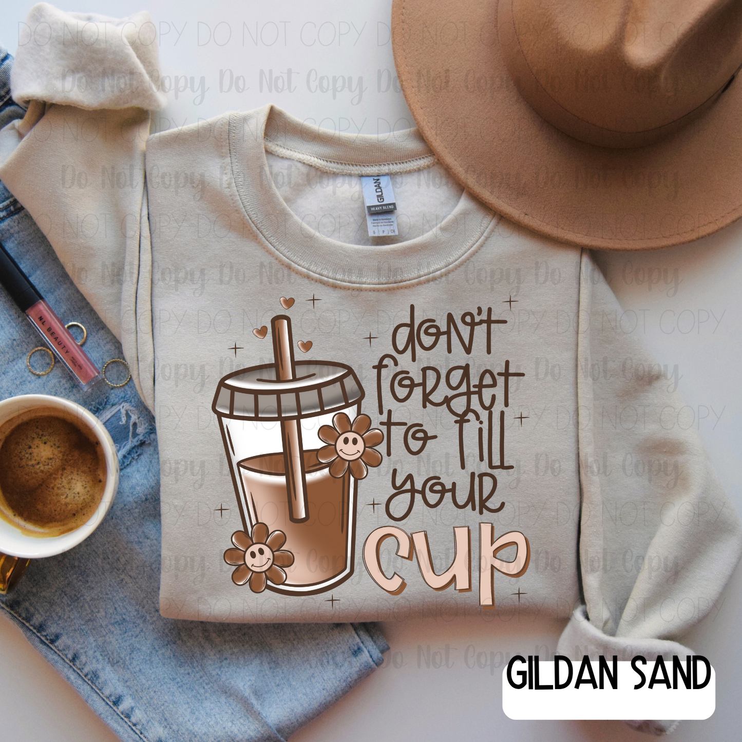 Don't Forget To Fill Your Cup