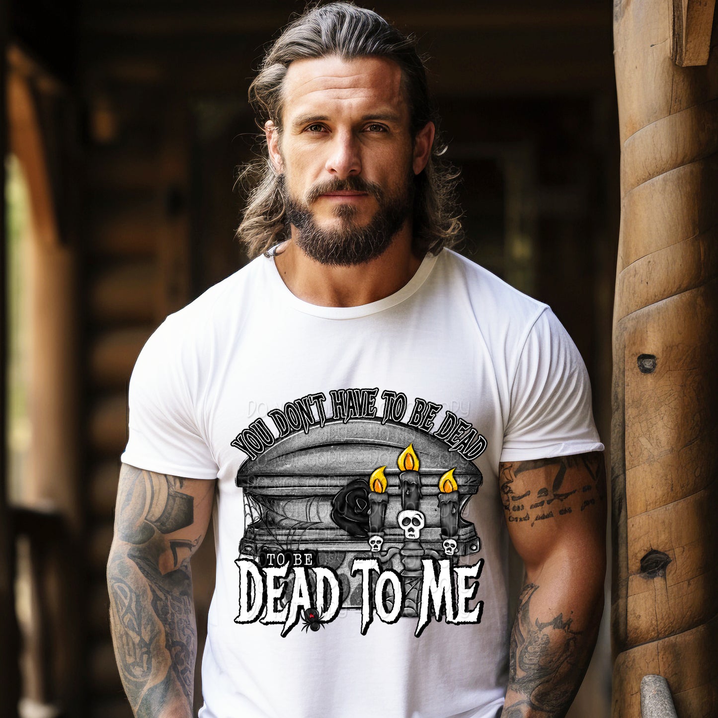 You Don't Have To Be Dead to Be Dead To Me Shirt