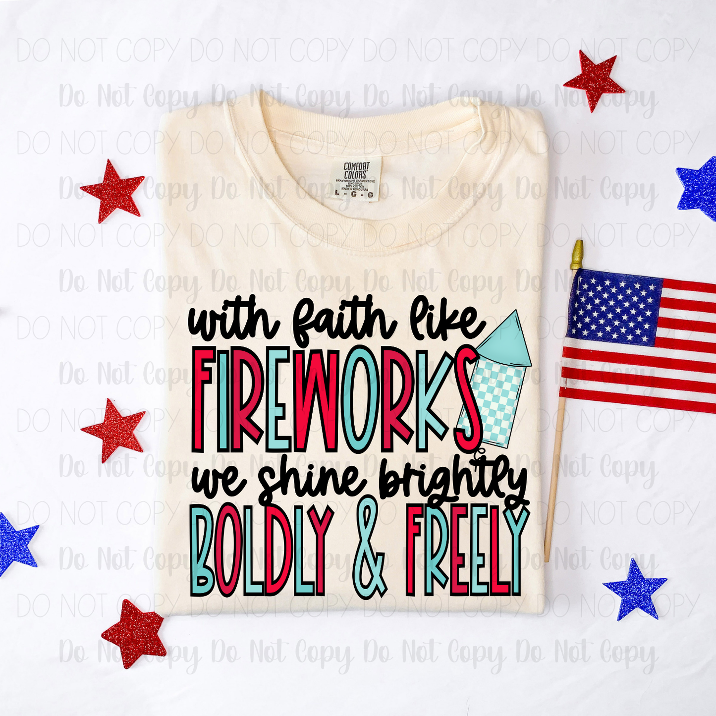 With Faith Like Fireworks We Shine Brightly Boldy & Freely