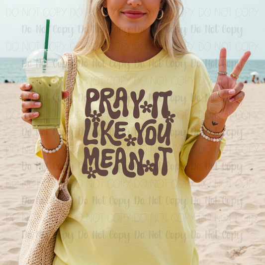 Pray It Like You Mean It