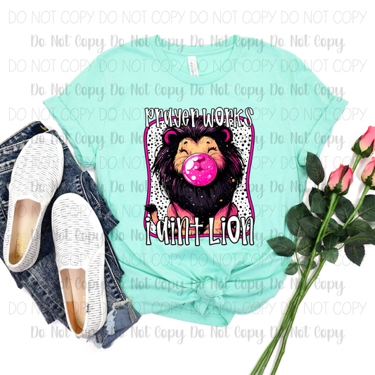 Prayer Works I Aint Lion