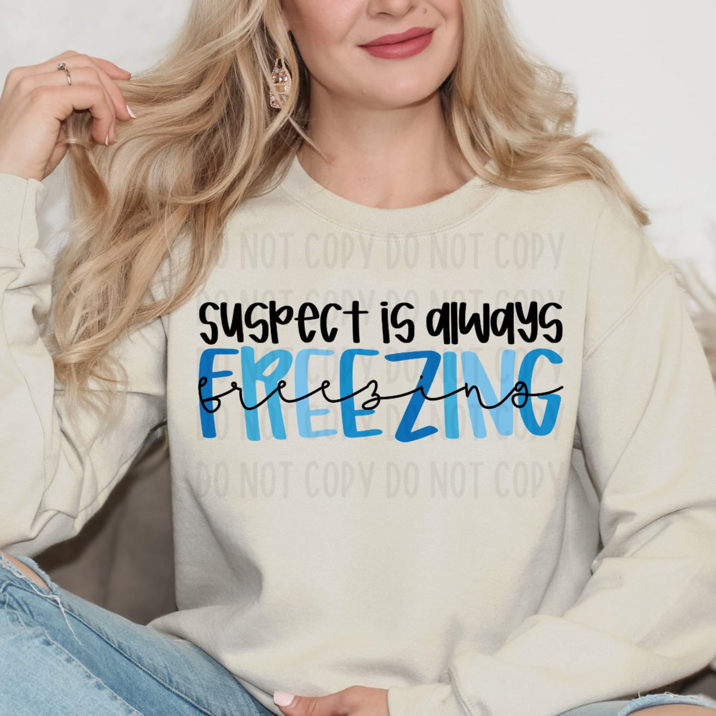 Suspect Is Always Freezing