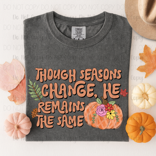 Though Seasons Change, He Remains The Same