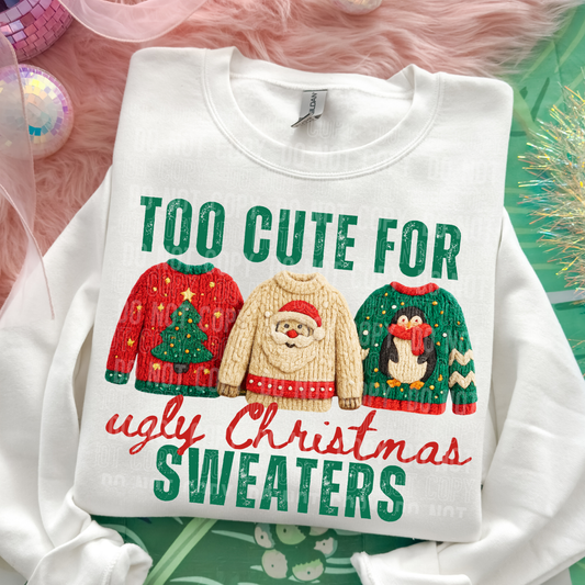 Too Cute For Ugly Christmas Sweaters