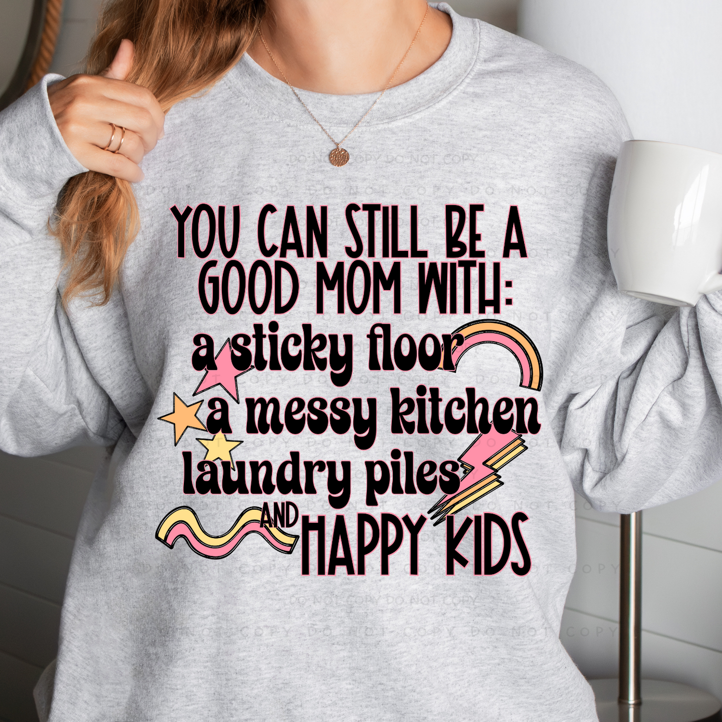 You Can Still Be A Good Mom Shirt