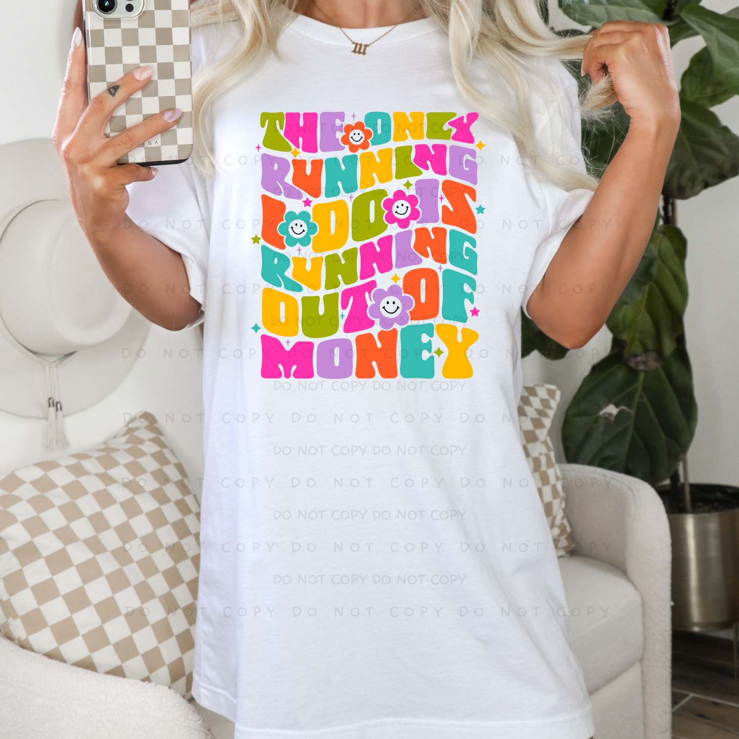 The Only Running I Do Is Running Out Of Money Shirt