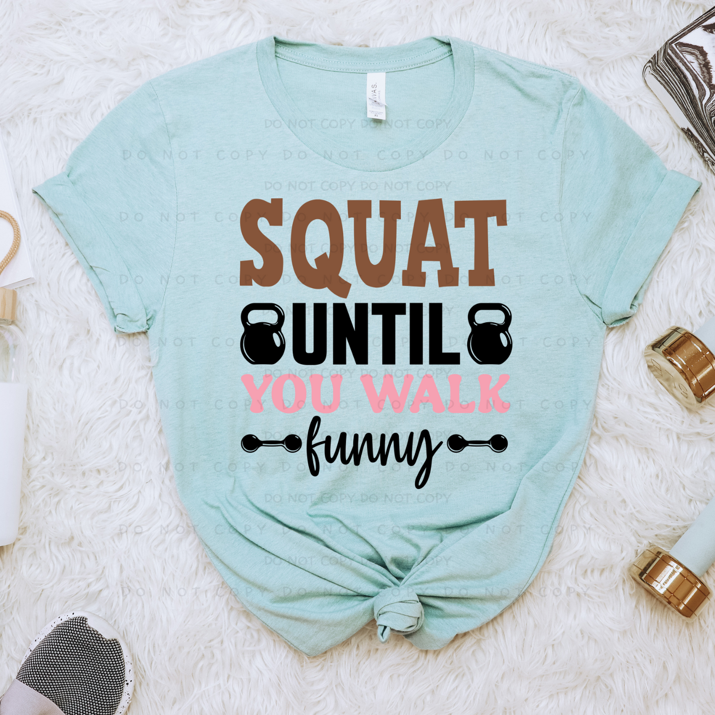 Squat Until You Walk Funny Shirt
