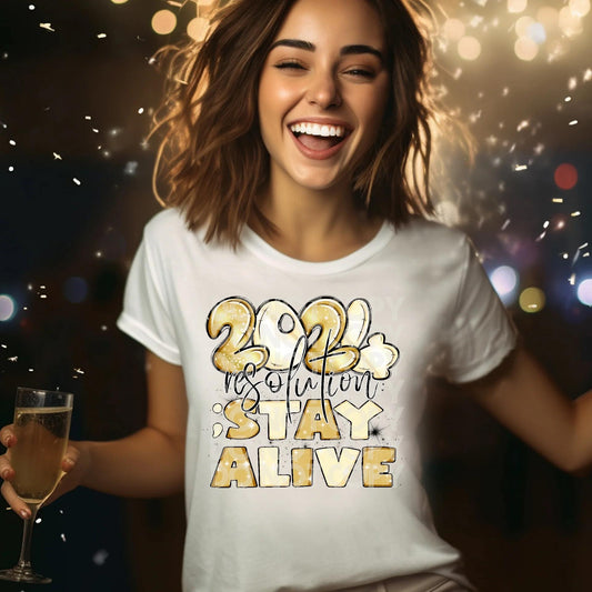 2024 Resolution ; Stay Alive Shirt