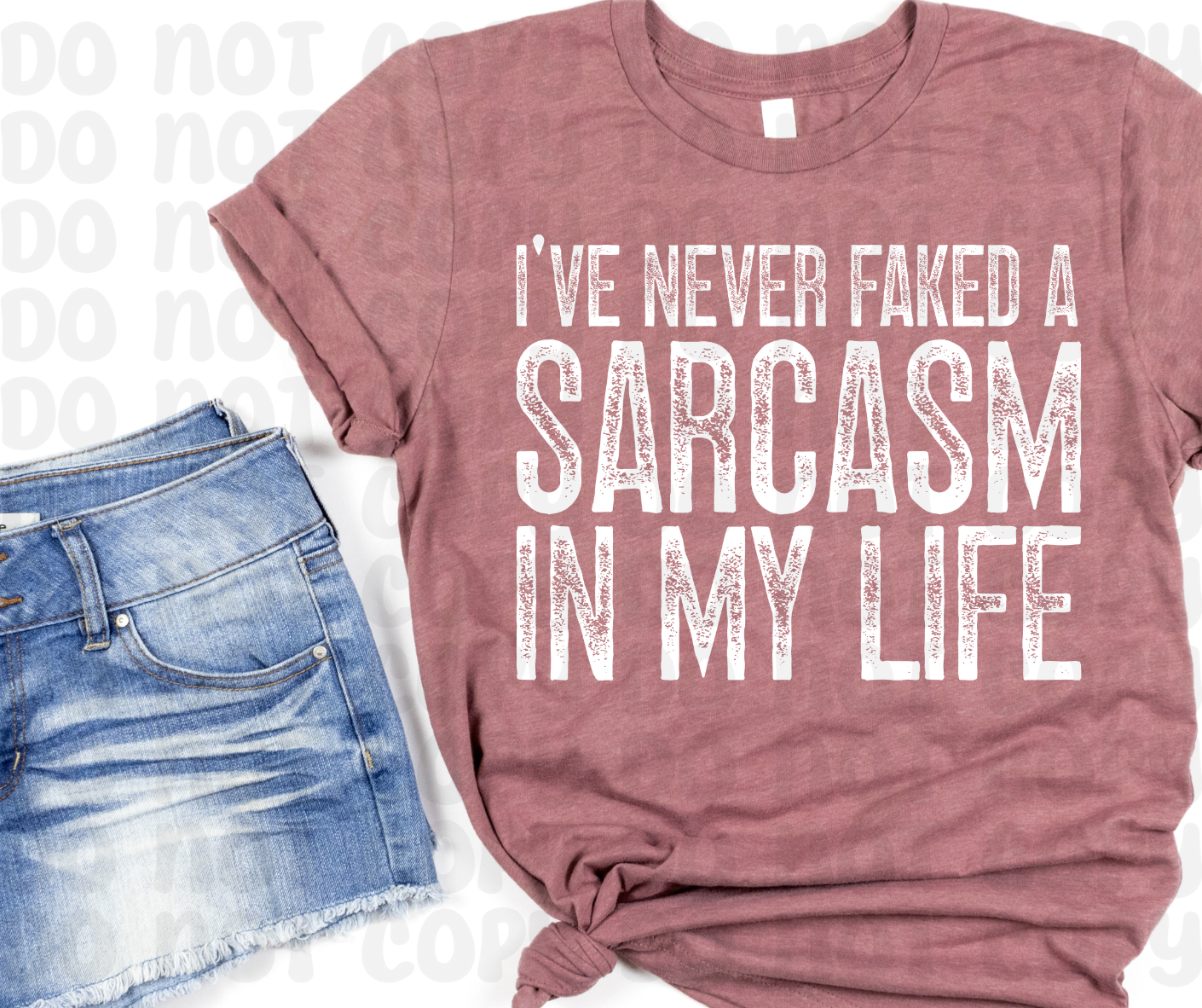 I've Never Faked A Sarcasm In My Life Shirt