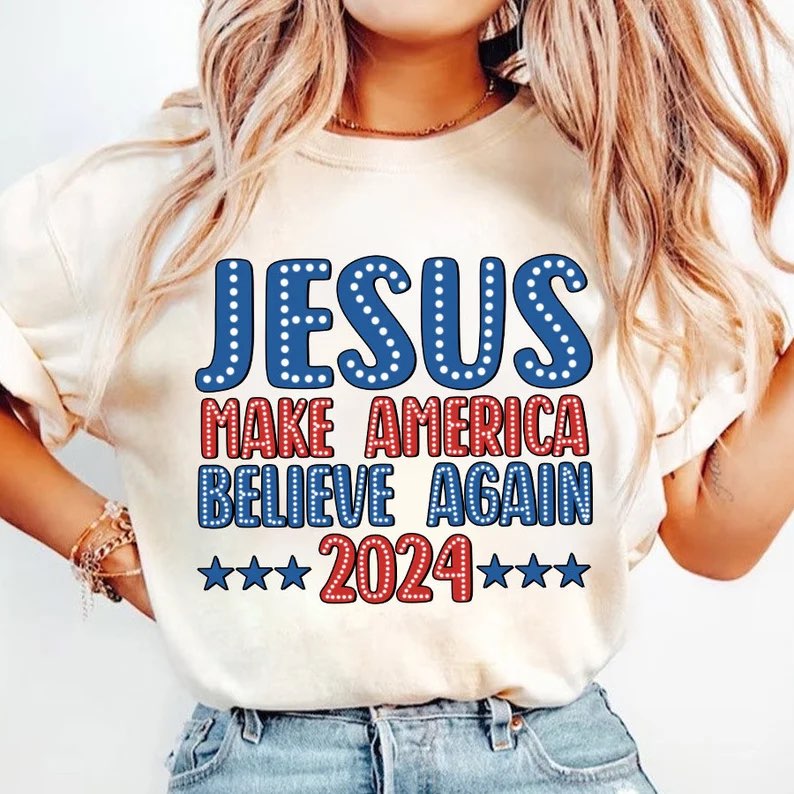 Jesus Make America Believe Again 2024