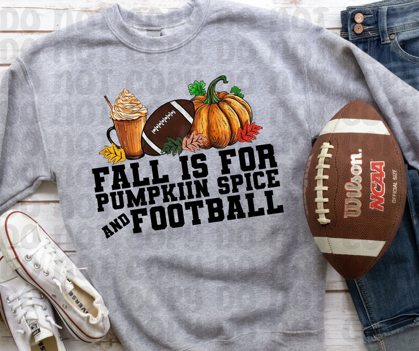 Fall Is For Pumpkin Spice And Football