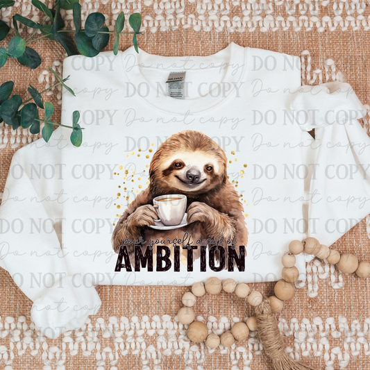 Pour Yourself A Cup Of Ambition Shirt