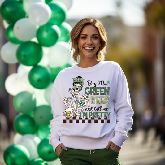 Buy Me Green Beer And Tell Me I'm Pretty Shirt