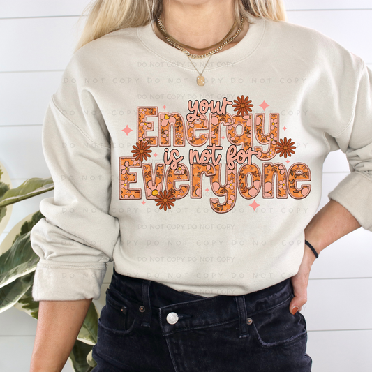 Your Energy Is Not For Everyone Shirt