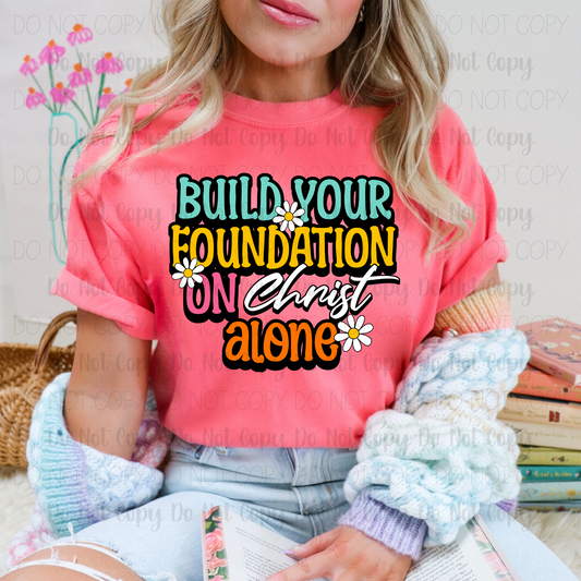 Build Your Foundation On Christ Alone