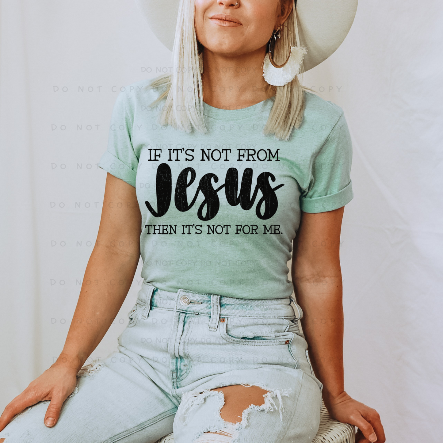 If It's Not From Jesus Then It's Not For Me Shirt