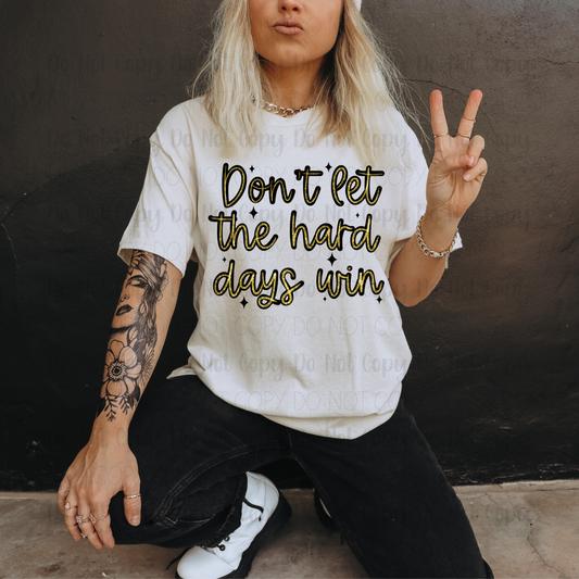 Don't Let the Hard Days Win