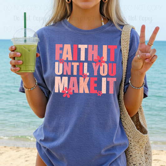 Faith It Until You Make It