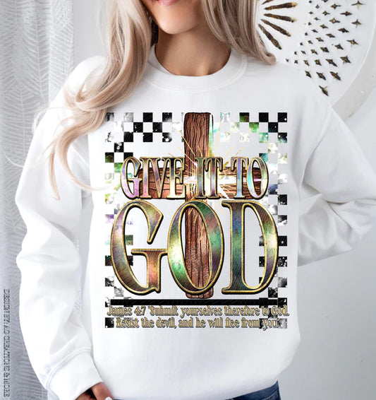 Give It To God Shirt