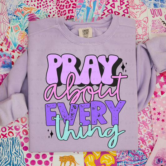 Pray About Every Thing Shirt