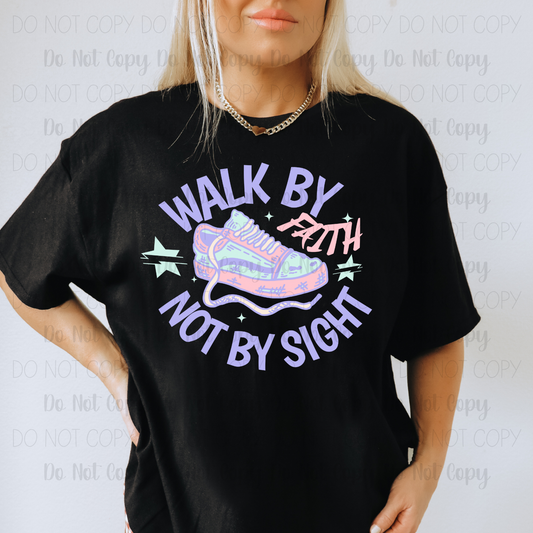 Walk By Faith Not By Sight
