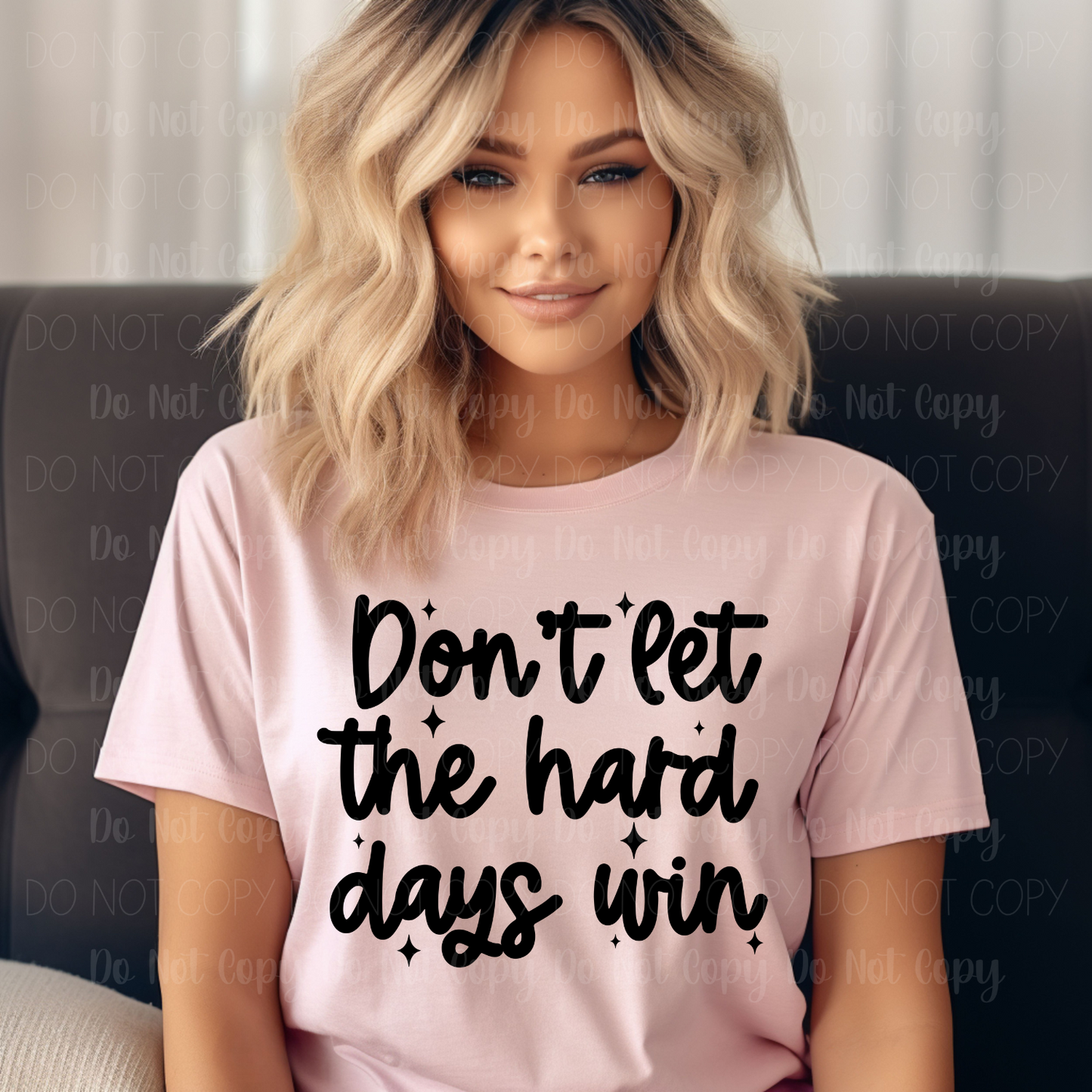 Don't Let The Hard Days Win