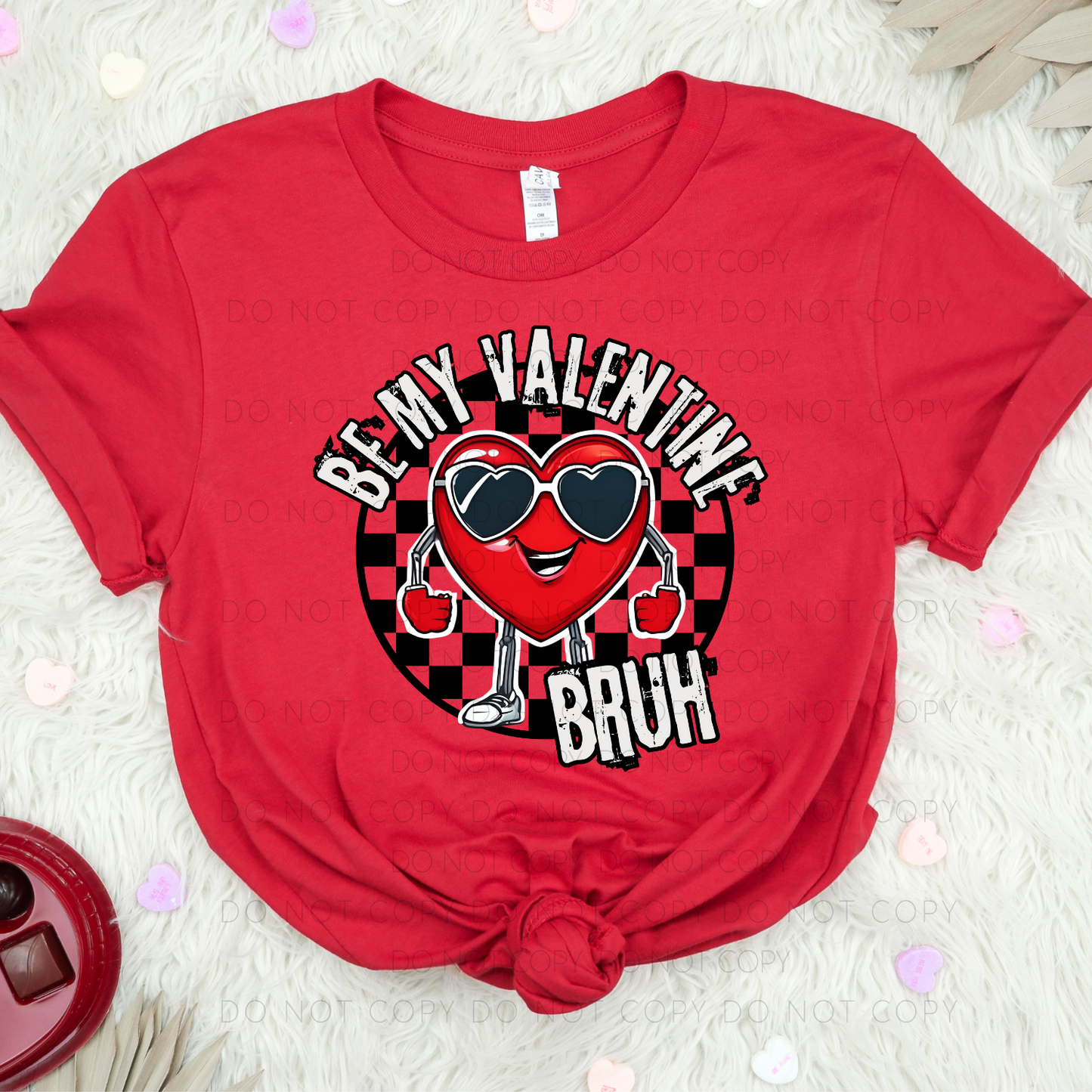 Be My Valentine Bruh