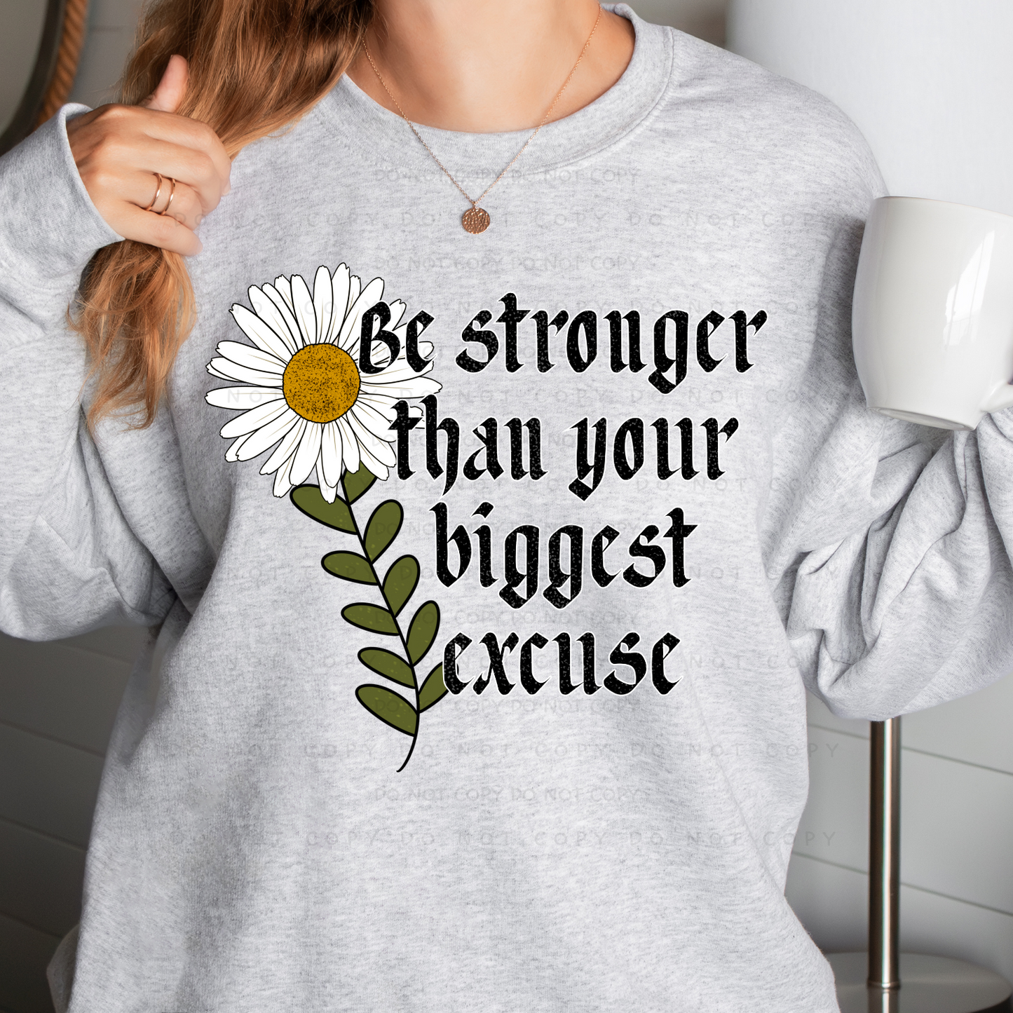 Be Stronger Than Your Biggest Excuse Shirt