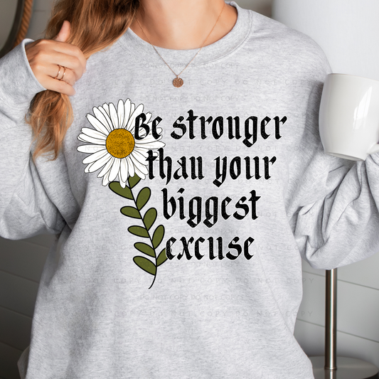 Be Stronger Than Your Biggest Excuse Shirt