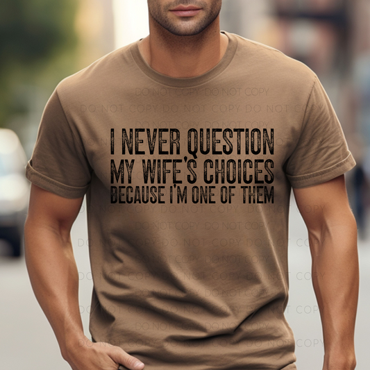 I Never Question My Wife's Choices