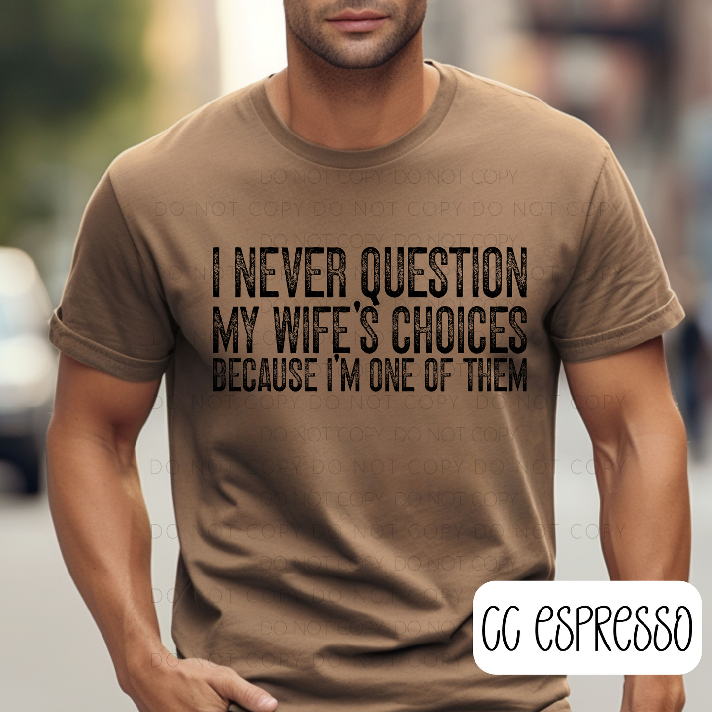 I Never Question My Wife's Choices