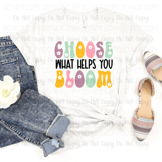 Choose What Helps You Bloom