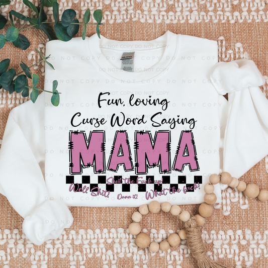 Fun, Loving, Curse Word Saying Mama Shirt