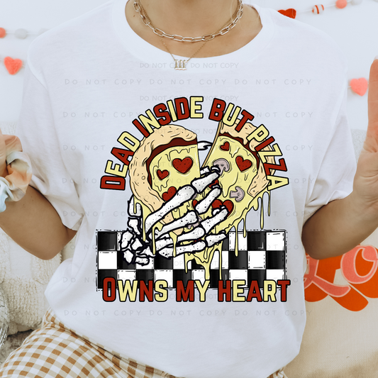 Dead Inside But Pizza Owns My Heart Shirt