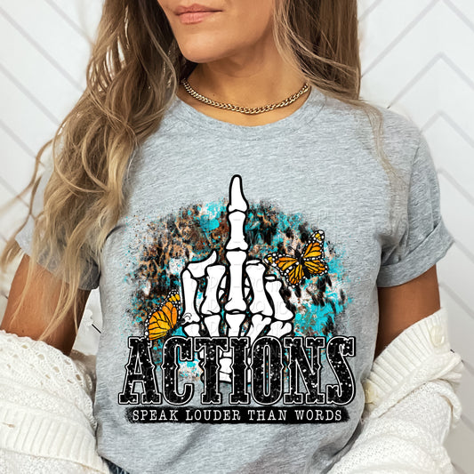 Actions Speak Louder Than Words Shirt