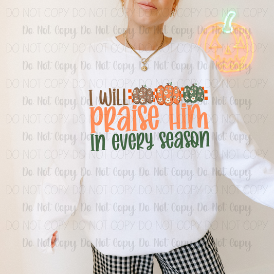 I Will Praise Him In Every Season
