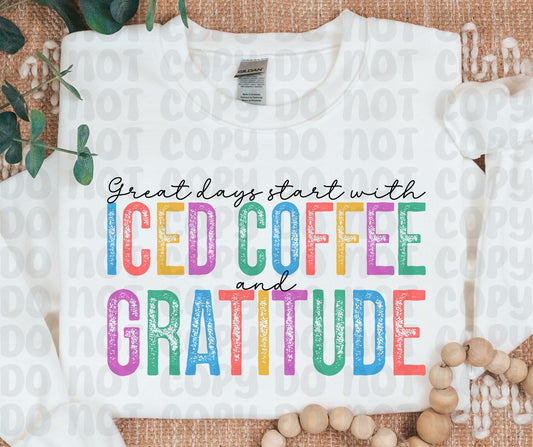 Great Days Start With Iced Coffee And Gratitude Shirt