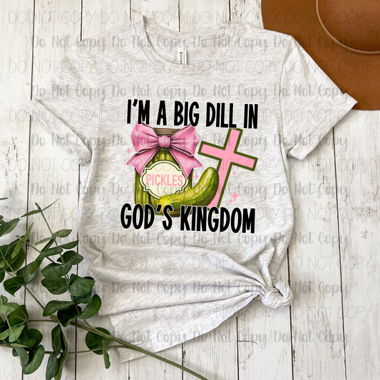 I'm A Big Dill In God's Kingdom