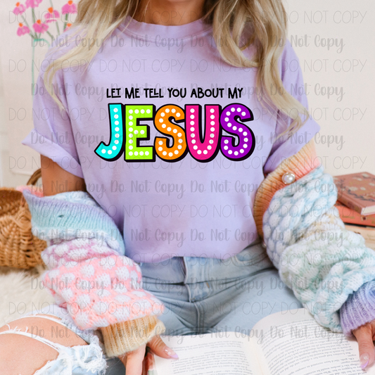 Let Me Tell You About My Jesus