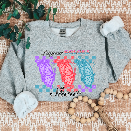 Let Your Colors Show Shirt