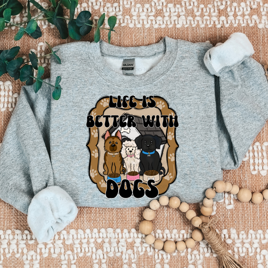 Life Is Better With Dogs Shirt