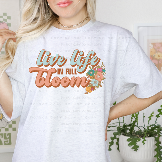 Life Life In Full Bloom Shirt