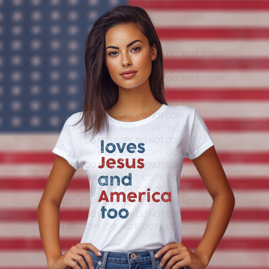 Loves Jesus And America Too