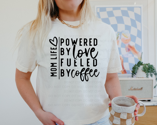 Mom Life Powered By Love Fueled By Coffee